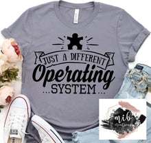 Load image into Gallery viewer, Just A Different Operating System Shirt