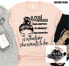 Load image into Gallery viewer, A Real Woman shirt