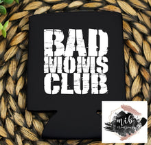 Load image into Gallery viewer, Bad Moms Club Koozie