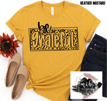 Load image into Gallery viewer, Be Grateful