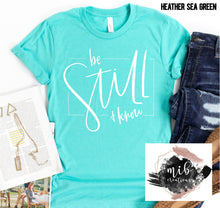 Load image into Gallery viewer, Be Still & Know