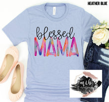 Load image into Gallery viewer, Blessed Mama shirt