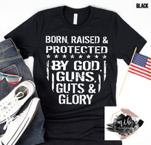 Load image into Gallery viewer, Born Raised & Protected
