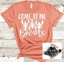 Load image into Gallery viewer, Come At Me Breaux shirt
