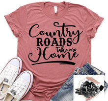 Load image into Gallery viewer, Country Roads Take Me Home Shirt
