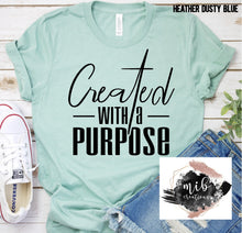 Load image into Gallery viewer, Created With A Purpose shirt