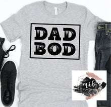 Load image into Gallery viewer, Dad Bod Shirt