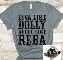 Load image into Gallery viewer, Diva Like Dolly Rebel Like Reba Shirt