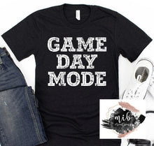 Load image into Gallery viewer, Game Day Mode Shirt