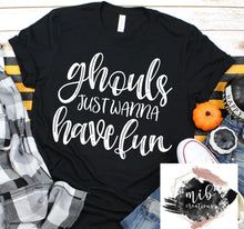 Load image into Gallery viewer, Ghouls Just Wanna Have Fun Shirt