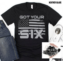Load image into Gallery viewer, Got Your Six shirt