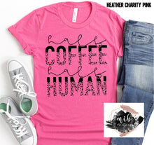 Load image into Gallery viewer, Half Coffee Half Human