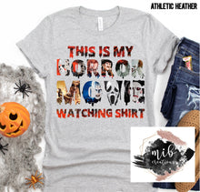 Load image into Gallery viewer, Horror Movie Watching shirt