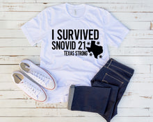 Load image into Gallery viewer, I Survived Snovid 21 Texas Strong shirt