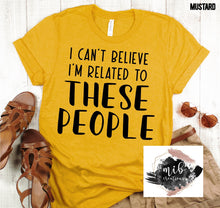 Load image into Gallery viewer, I'm Related to these People