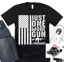 Load image into Gallery viewer, Just One More Gun I Promise