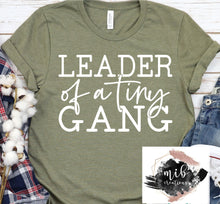 Load image into Gallery viewer, Leader Of A Tiny Gang Shirt