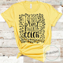 Load image into Gallery viewer, Leopard Print Is My Favorite Color Shirt