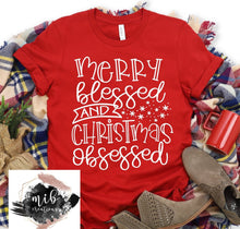 Load image into Gallery viewer, Merry Blessed And Christmas Obsessed Shirt