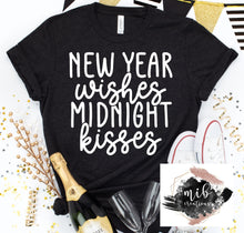 Load image into Gallery viewer, New Year Wishes and Midnight Kisses shirt