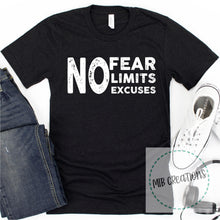Load image into Gallery viewer, No Fear No Limits No Excuses Shirt