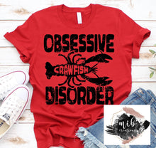 Load image into Gallery viewer, Obsessive Crawfish Disorder shirt