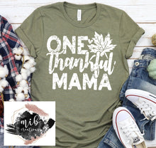 Load image into Gallery viewer, One Thankful Mama Shirt