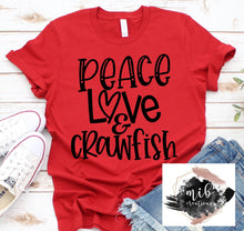 Load image into Gallery viewer, Peace Love & Crawfish shirt