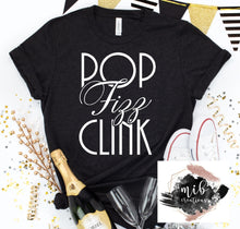 Load image into Gallery viewer, Pop Fizz Clink shirt