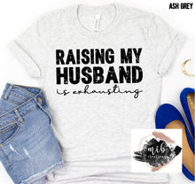 Load image into Gallery viewer, Raising My Husband