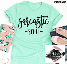 Load image into Gallery viewer, Sarcastic Soul shirt