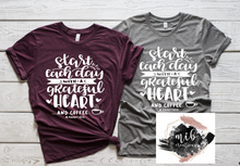 Load image into Gallery viewer, Start Each Day With A Grateful Heart & Coffee Shirt