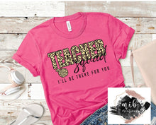 Load image into Gallery viewer, Leopard Teacher Squad I'll Be There For You Shirt