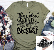 Load image into Gallery viewer, Thankful Grateful and Oh So Blessed Shirt