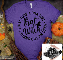 Load image into Gallery viewer, I Just Took a DNA Test Turns Out I'm 100% That Witch Shirt