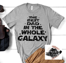 Load image into Gallery viewer, The Best Dad In The Whole Galaxy