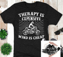 Load image into Gallery viewer, Therapy Is Expensive Wind Is Cheap Shirt