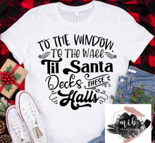 Load image into Gallery viewer, Til Santa Decks These Halls Shirt