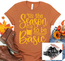 Load image into Gallery viewer, Tis The Season To Be Basic Shirt