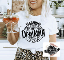Load image into Gallery viewer, Warning! The Girls Are Drinking Again