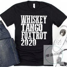 Load image into Gallery viewer, Whiskey Tango Foxtrot 2020 Shirt
