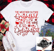 Load image into Gallery viewer, The Wine Is So Delightful Shirt