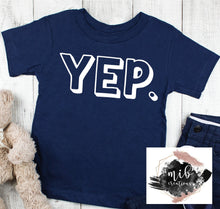 Load image into Gallery viewer, Yep YOUTH shirt