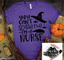 Load image into Gallery viewer, You Can't Scare me I'm a Nurse