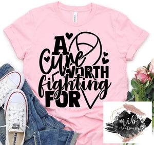 A Cure Worth Fighting For Shirt
