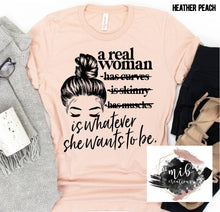 Load image into Gallery viewer, A Real Woman shirt
