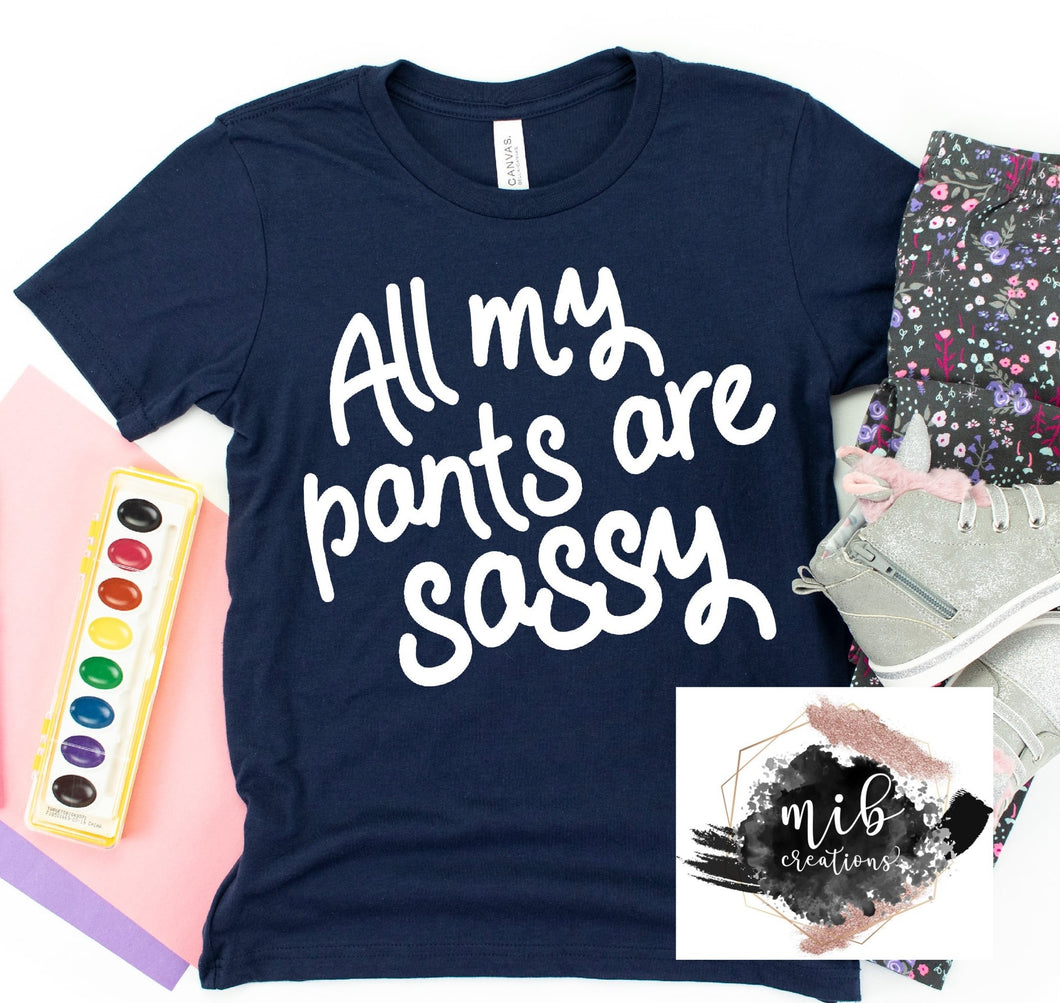 All My Pants Are Sassy YOUTH shirt