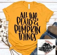 Load image into Gallery viewer, All the Plaid And Pumpkin Things Shirt
