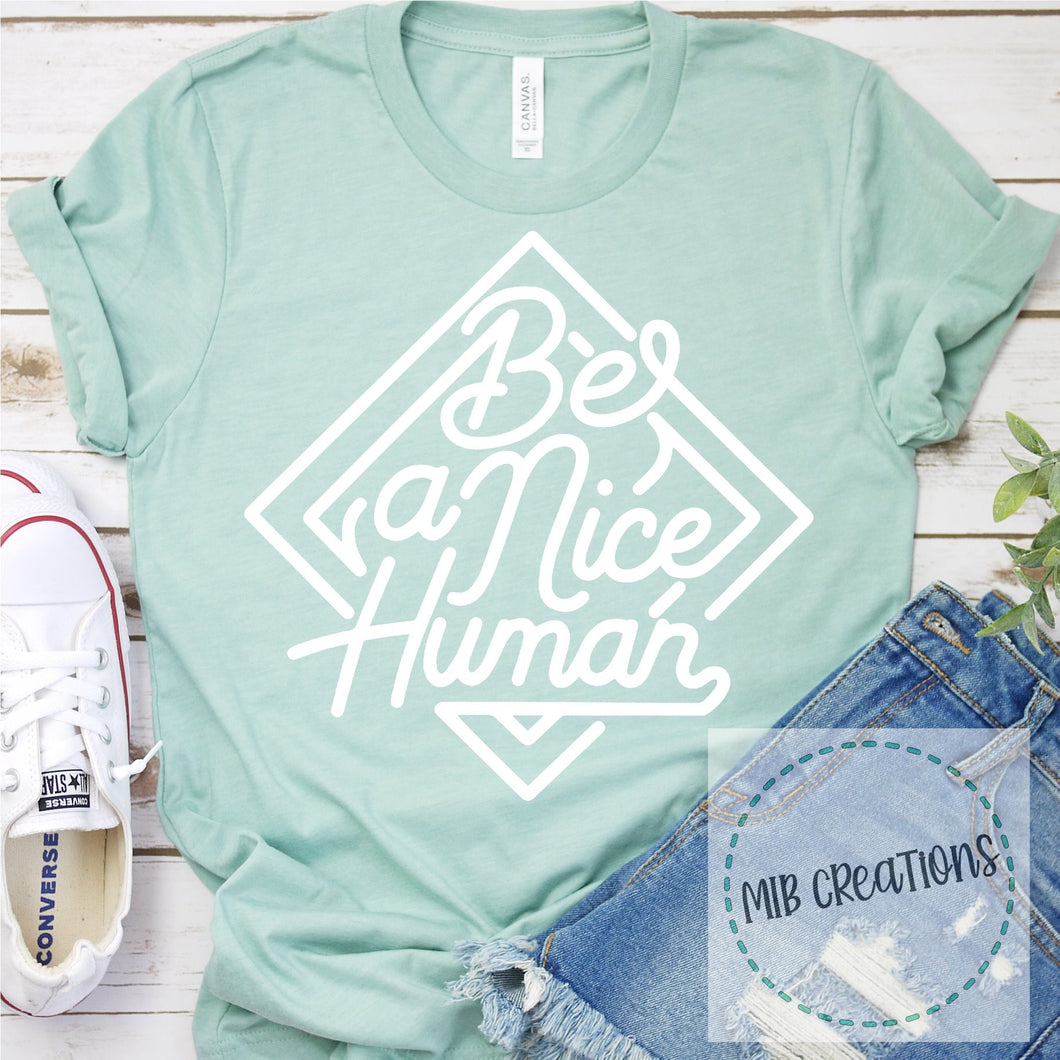 Be A Nice Human Shirt