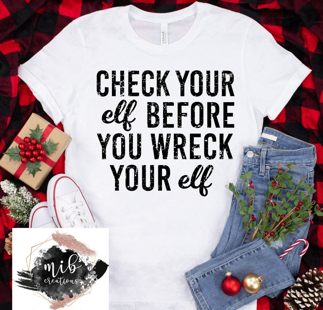 Check Your Elf Before You Wreck Your Elf Shirt